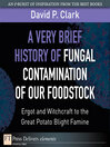 A Very Brief History of Fungal Contamination of Our Foodstock eBook A Very Brief History of Fungal Contamination of Our Foodstock eBook